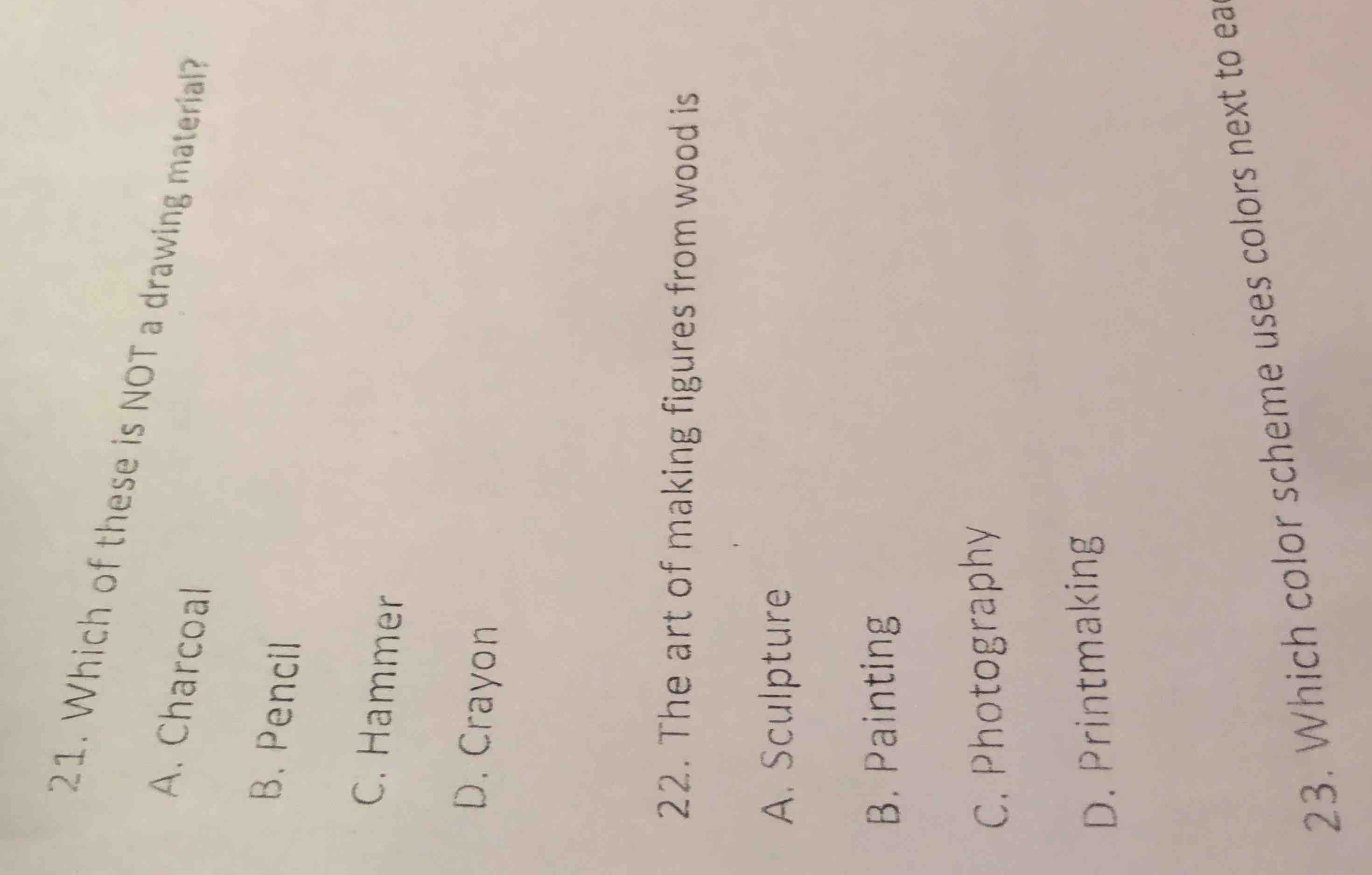 21. which of these is not a drawing material? a. charcoal b. pencil c. …