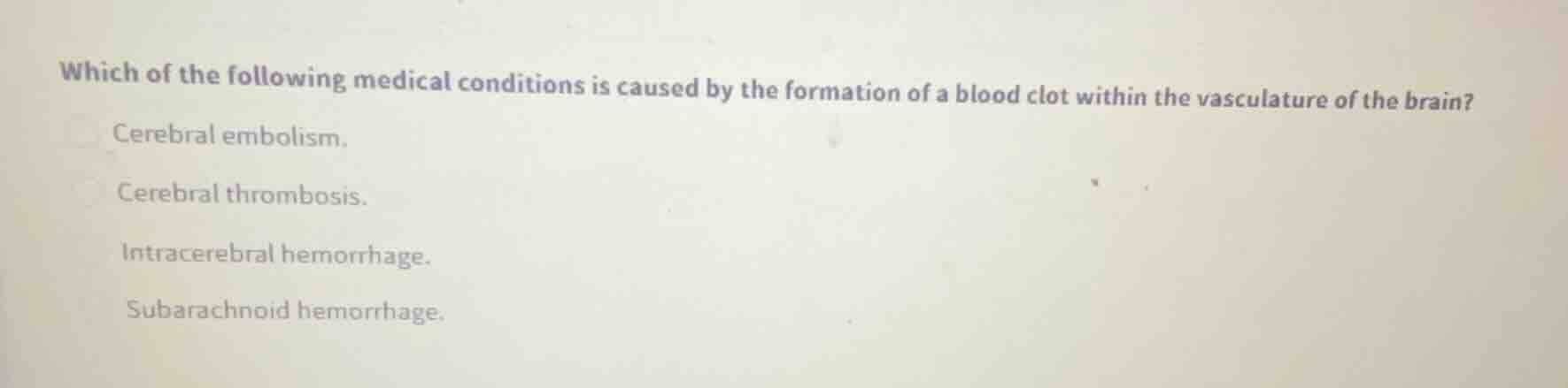 which of the following medical conditions is caused by the formation of…