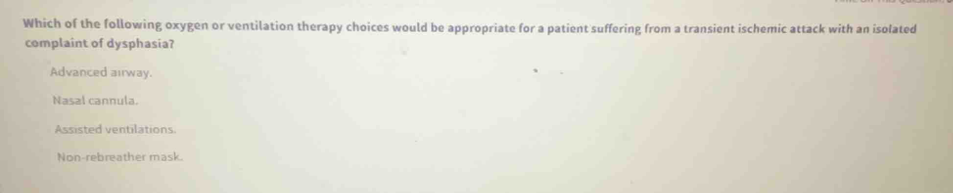 which of the following oxygen or ventilation therapy choices would be a…