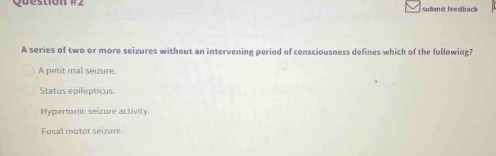 a series of two or more seizures without an intervening period of consc…