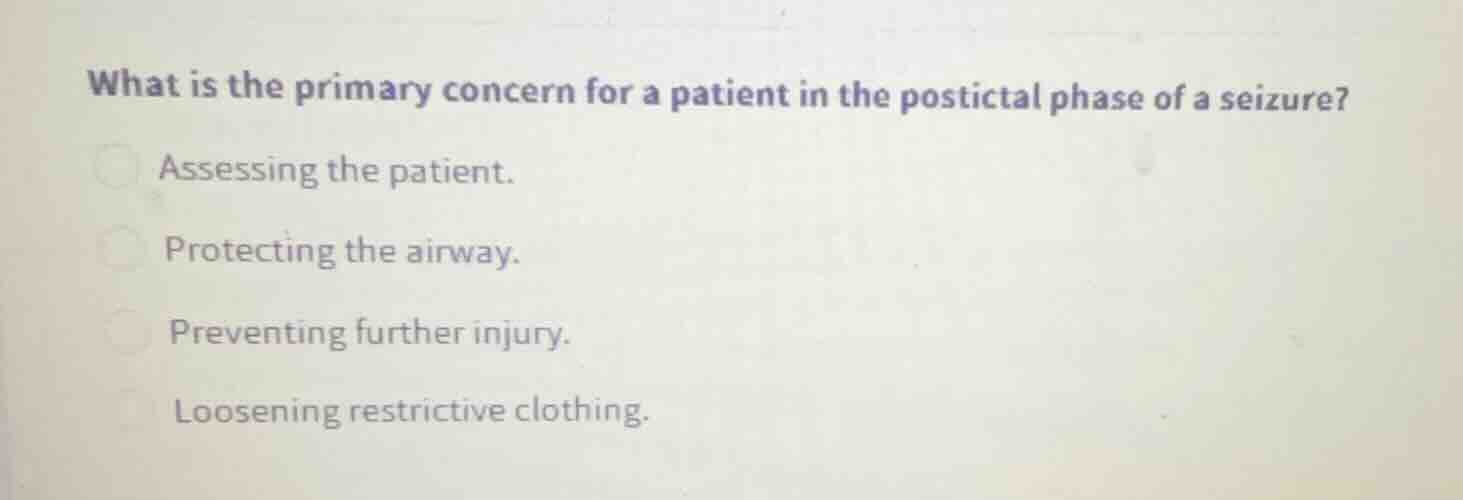 what is the primary concern for a patient in the postictal phase of a s…
