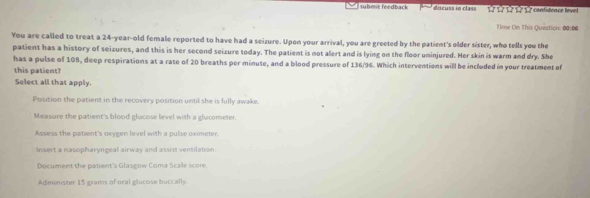 you are called to treat a 24-year-old female reported to have had a sei…