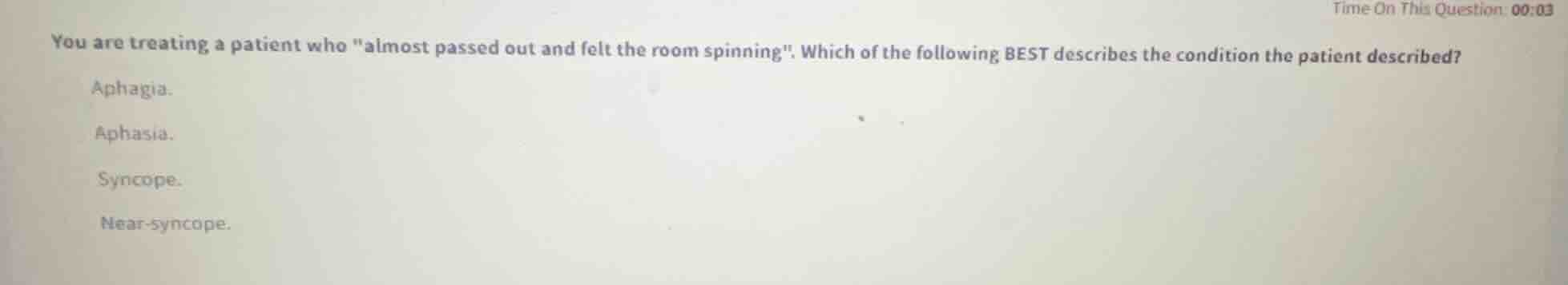 you are treating a patient who \almost passed out and felt the room spi…