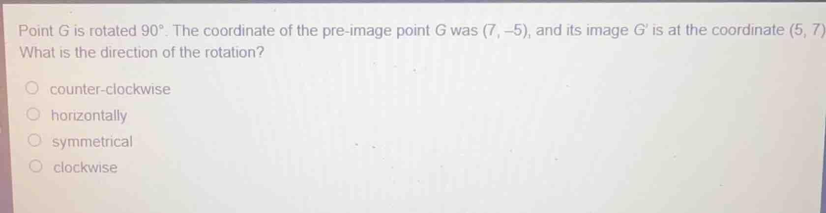 point g is rotated \\(90^{\\circ}\\). the coordinate of the pre-image p…