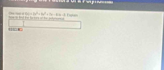 one root of (f(x) = 2x^3 + 9x^2 + 7x - 6) is (-3). explain how to find …