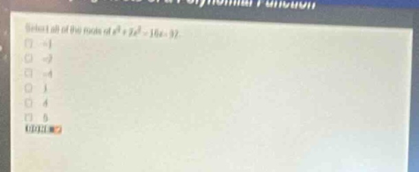 select all of the roots of \\(x^3 + 2x^2 - 16x - 32\\). -8 -2 -4 2 4 8