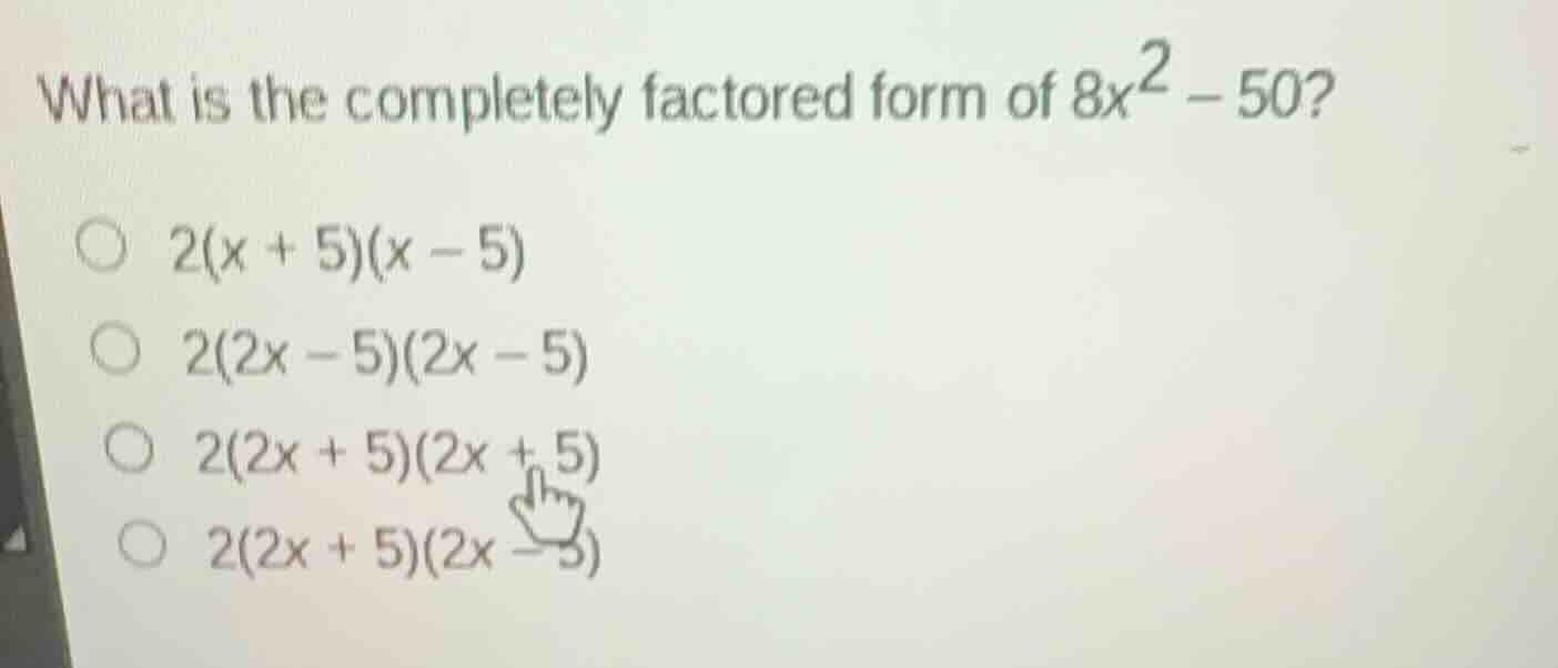 what is the completely factored form of \\(8x^2 - 50\\)? \\(2(x + 5)(x …