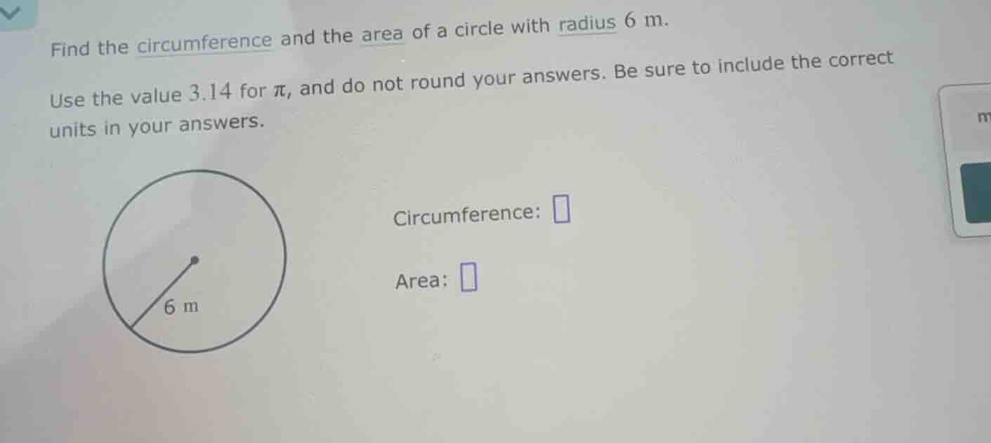 find the circumference and the area of a circle with radius \\(6\\text{…