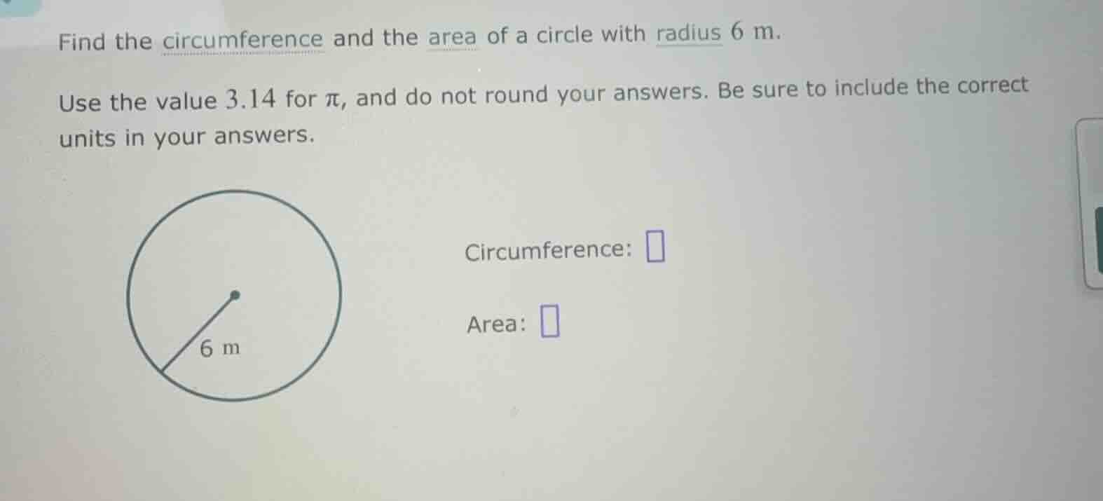 find the circumference and the area of a circle with radius \\(6\\text{…