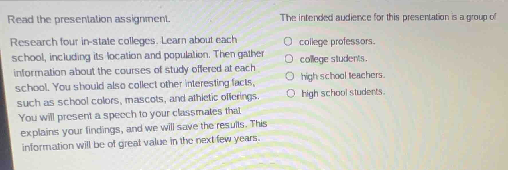 read the presentation assignment. research four in-state colleges. lear…