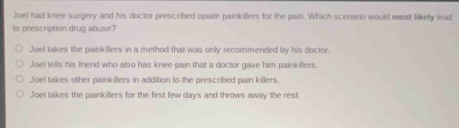joel had knee surgery and his doctor prescribed opiate painkillers for …