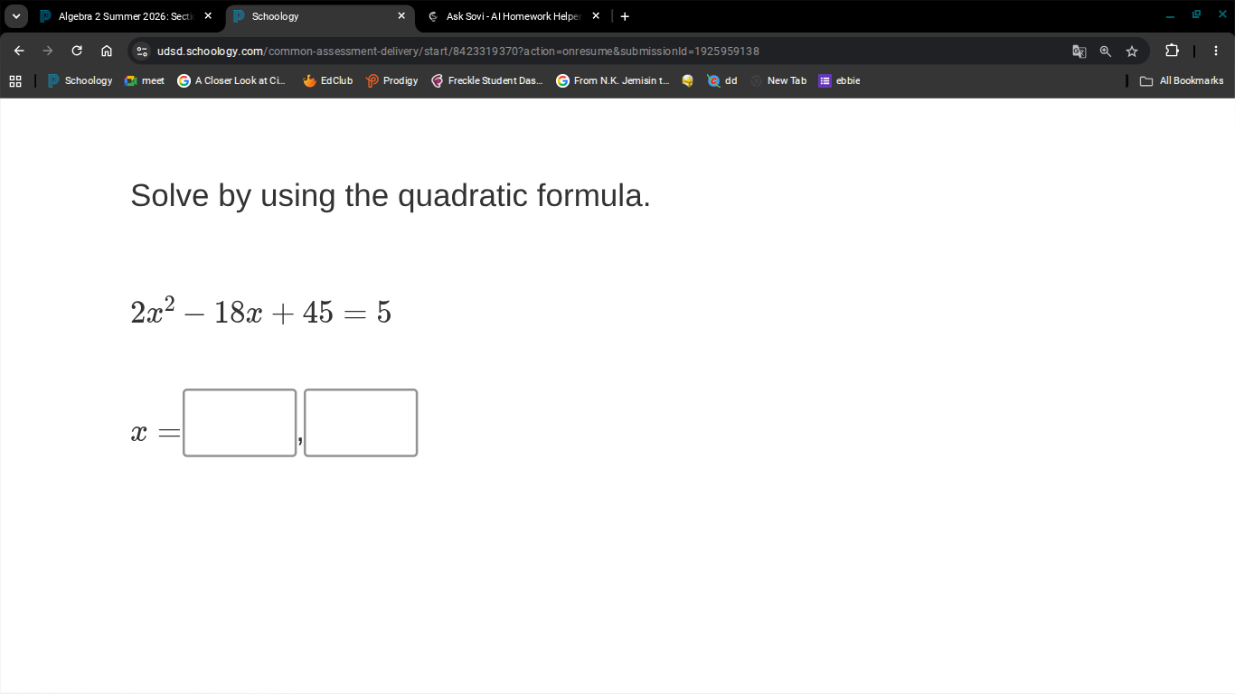 solve by using the quadratic formula. \\2x^2 - 18x + 45 = 5\\ \\x = \\t…