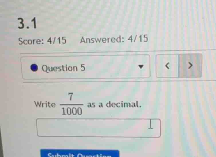 write \\(\\frac{7}{1000}\\) as a decimal.