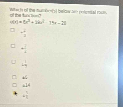 which of the number(s) below are potential roots of the function? (q(x)…