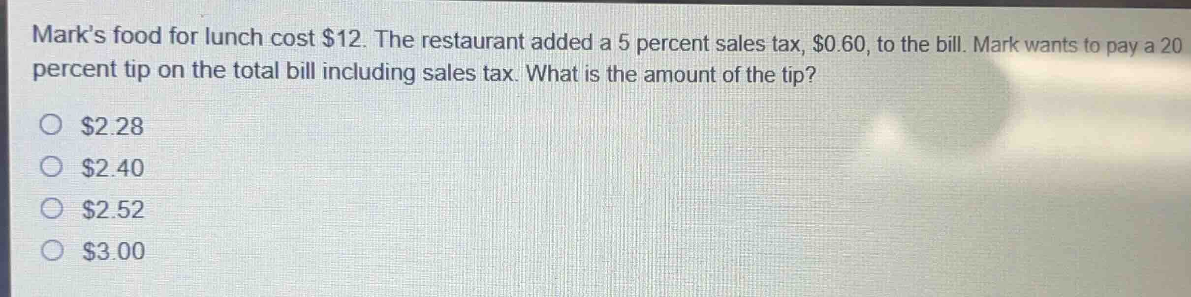 marks food for lunch cost $12. the restaurant added a 5 percent sales t…