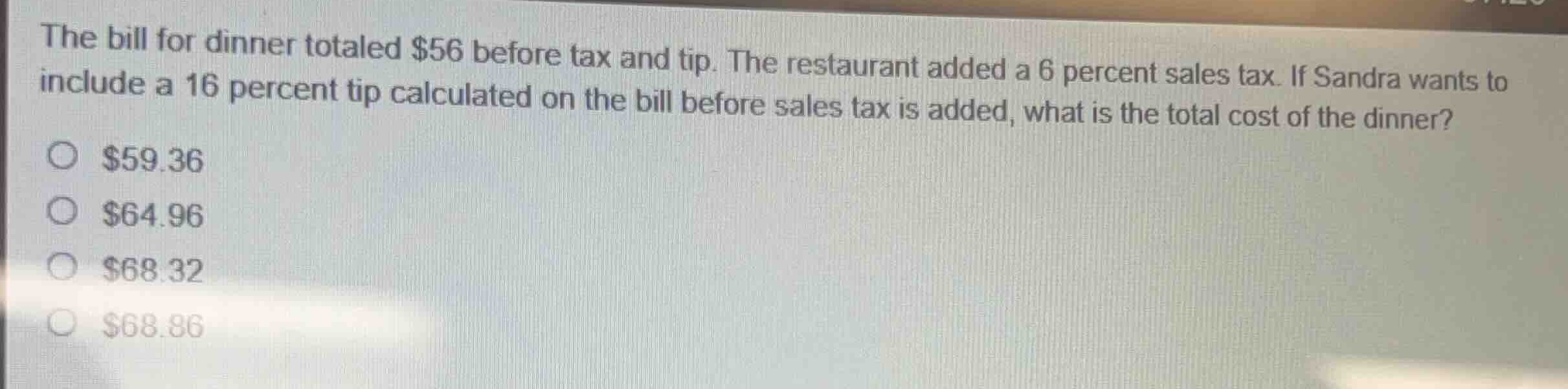 the bill for dinner totaled $56 before tax and tip. the restaurant adde…