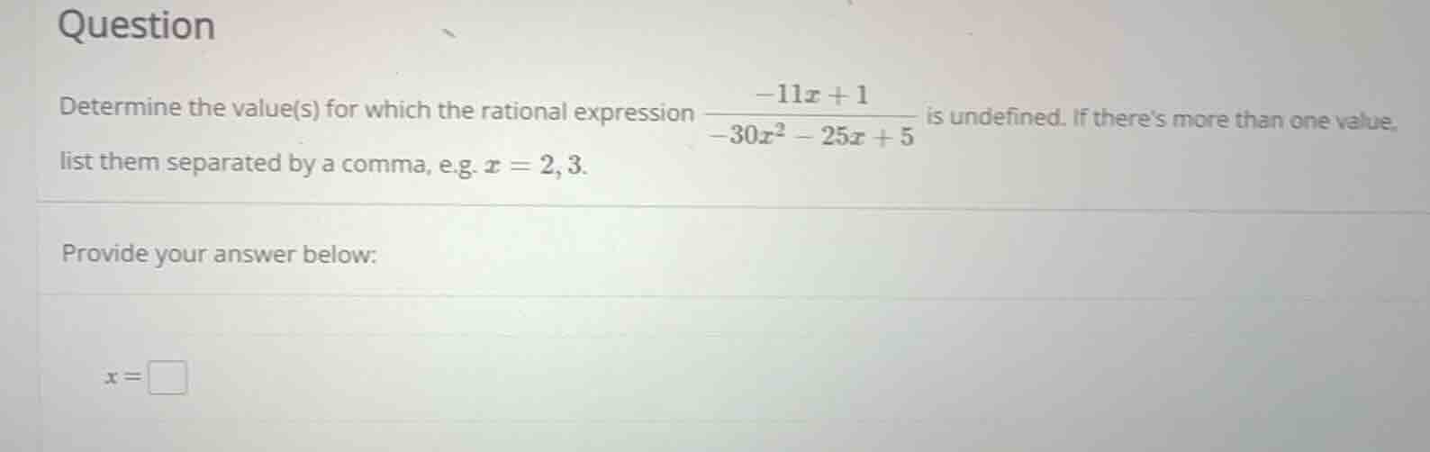 determine the value(s) for which the rational expression \\frac{-11x + …