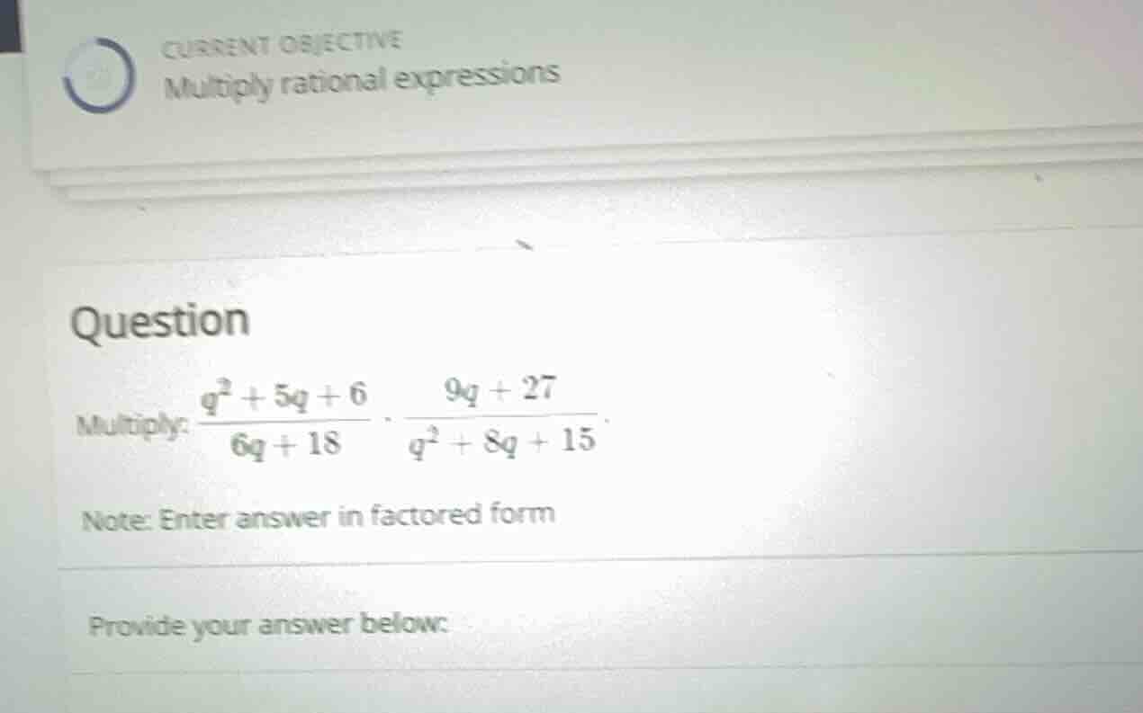 current objective multiply rational expressions question multiply: \\(\…
