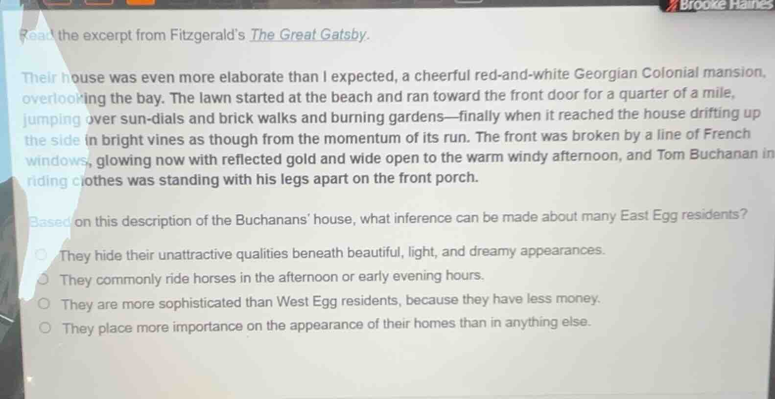 read the excerpt from fitzgeralds the great gatsby. their house was eve…