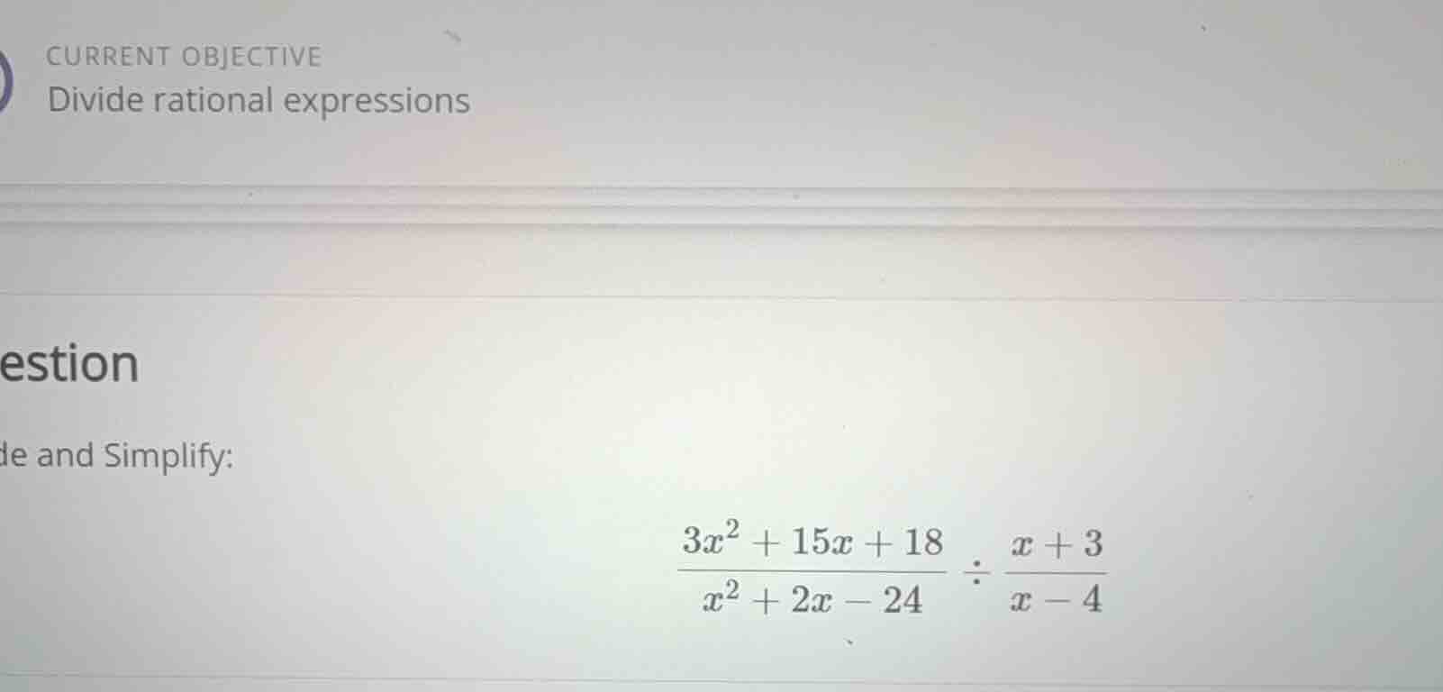 current objective divide rational expressions question divide and simpl…