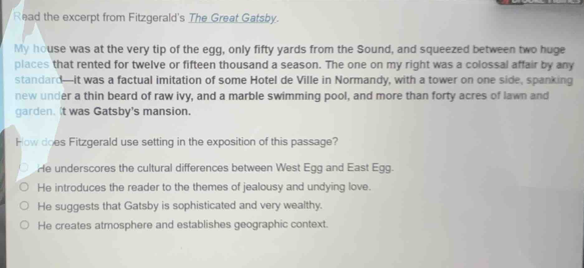 read the excerpt from fitzgeralds the great gatsby. my house was at the…