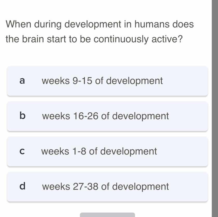 when during development in humans does the brain start to be continuous…