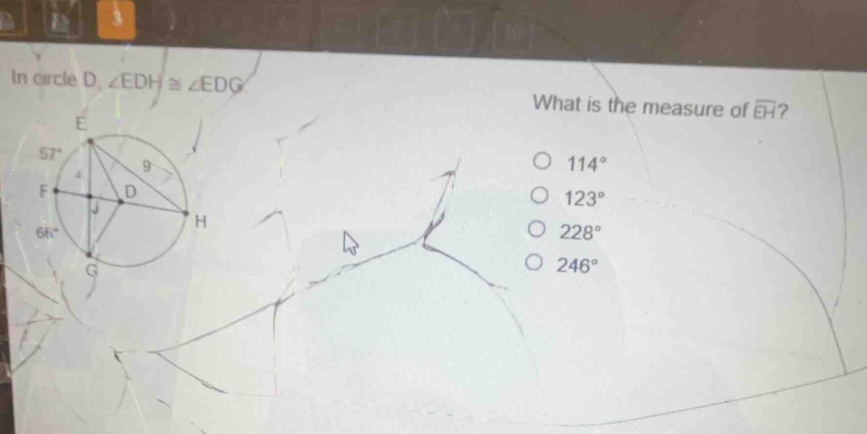 in circle d, \\(\\angle edh \\cong \\angle edg\\). what is the measure …