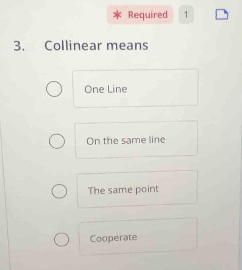 3. collinear means - one line - on the same line - the same point - coo…