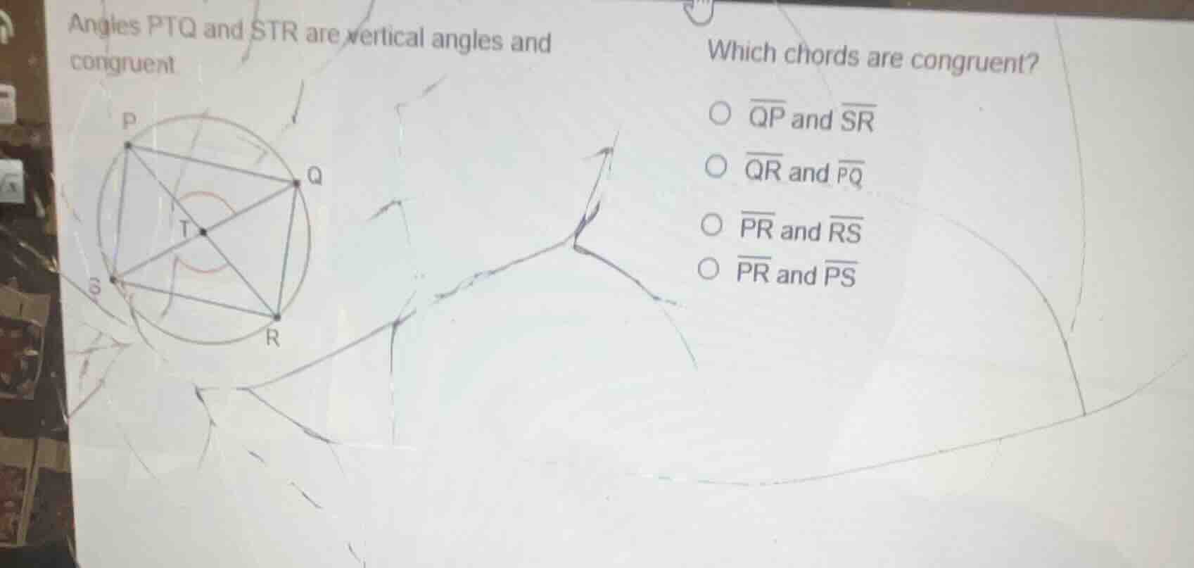 angles ptq and str are vertical angles and congruent. which chords are …