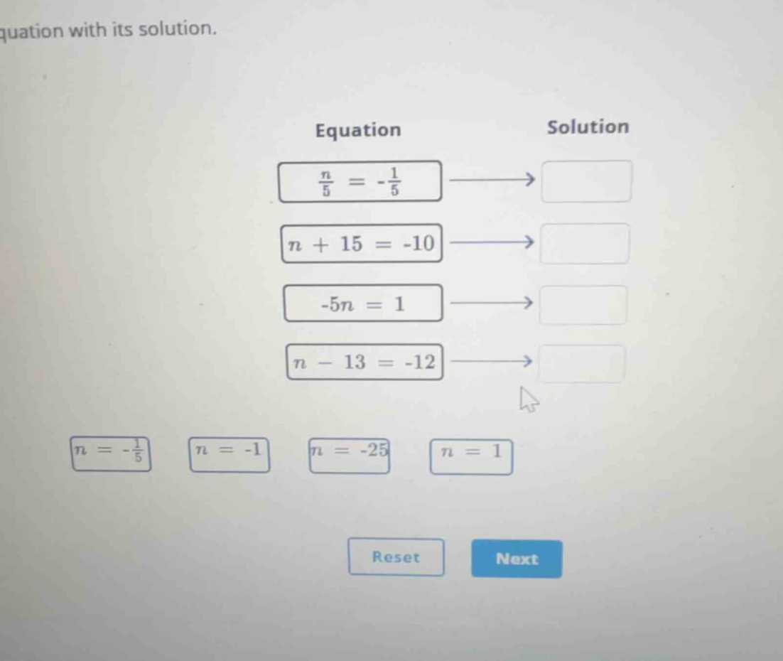 match each equation with its solution. equation \\(\\frac{n}{5} = -\\fr…
