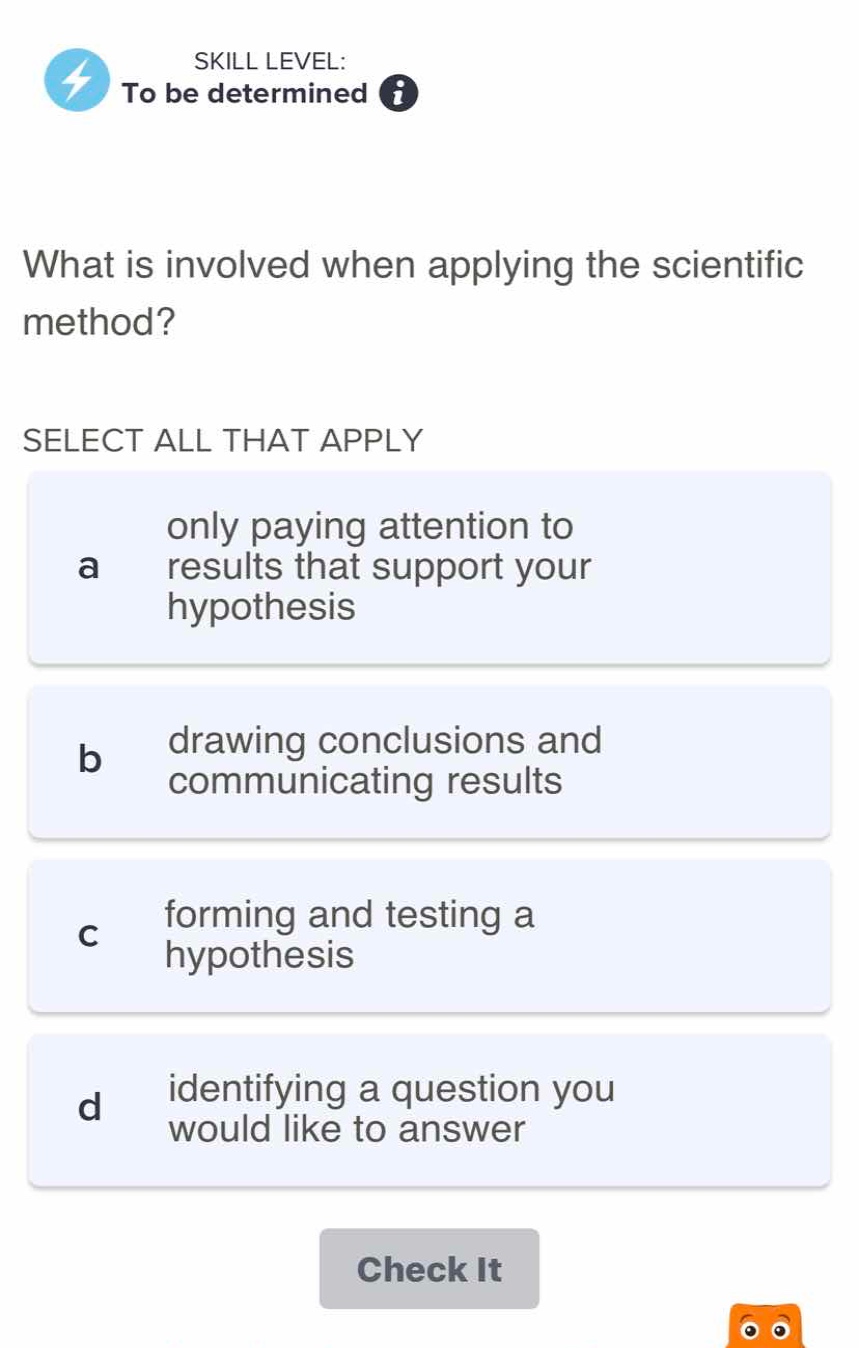 what is involved when applying the scientific method? select all that a…