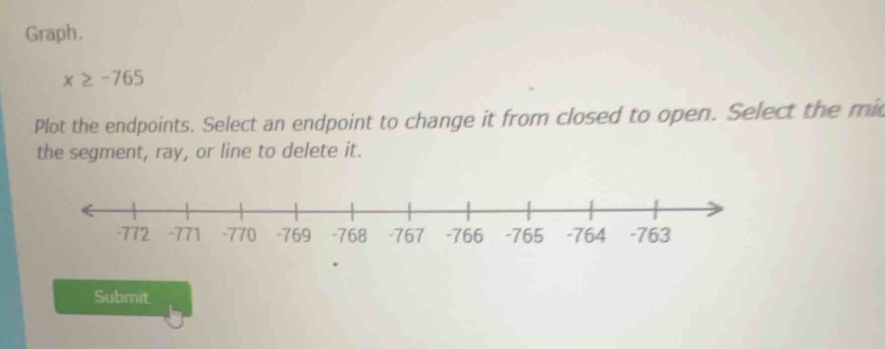 graph. (x \\ge -765) plot the endpoints. select an endpoint to change i…