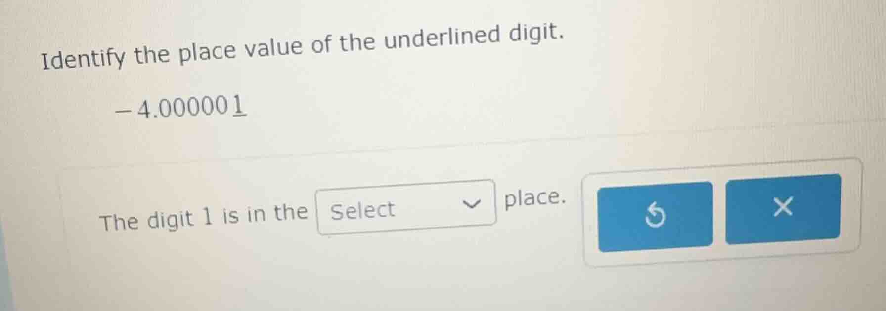 identify the place value of the underlined digit. \\(-4.00000\\underlin…