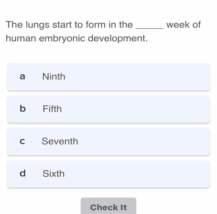 the lungs start to form in the ______ week of human embryonic developme…