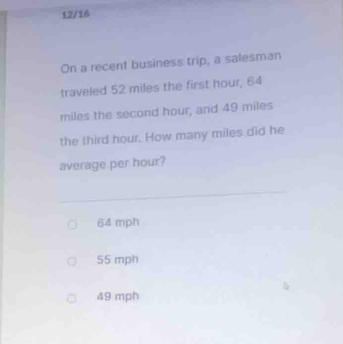 on a recent business trip, a salesman traveled 52 miles the first hour,…