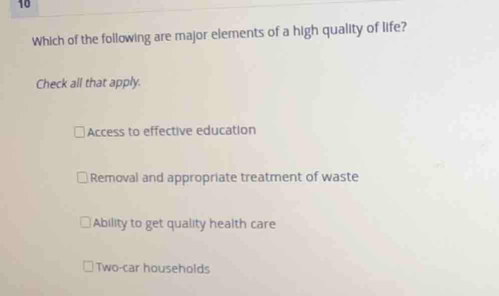 which of the following are major elements of a high quality of life? ch…