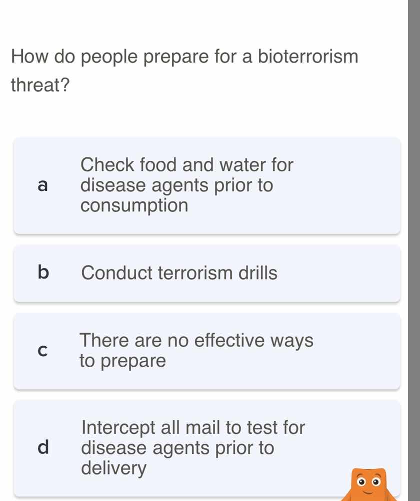 how do people prepare for a bioterrorism threat? a check food and water…