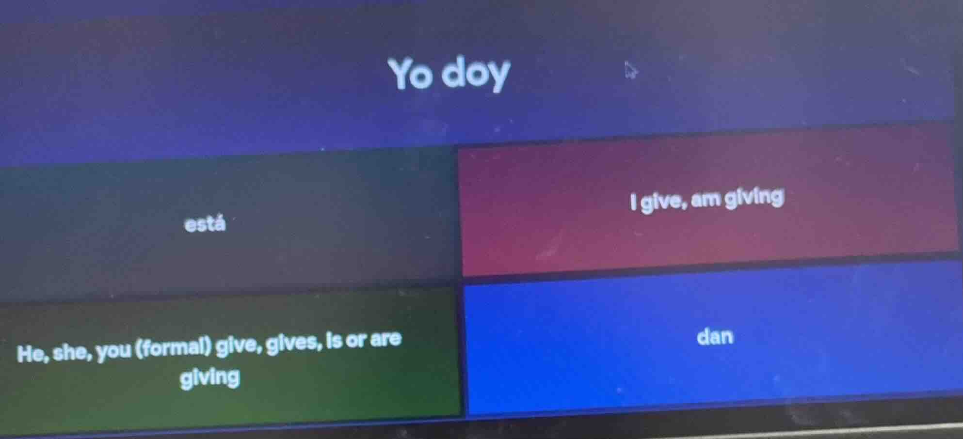 yo doy está i give, am giving he, she, you (formal) give, gives, is or …