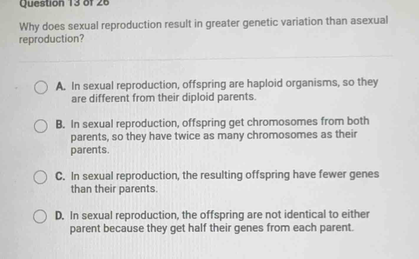 question 13 of 26 why does sexual reproduction result in greater geneti…