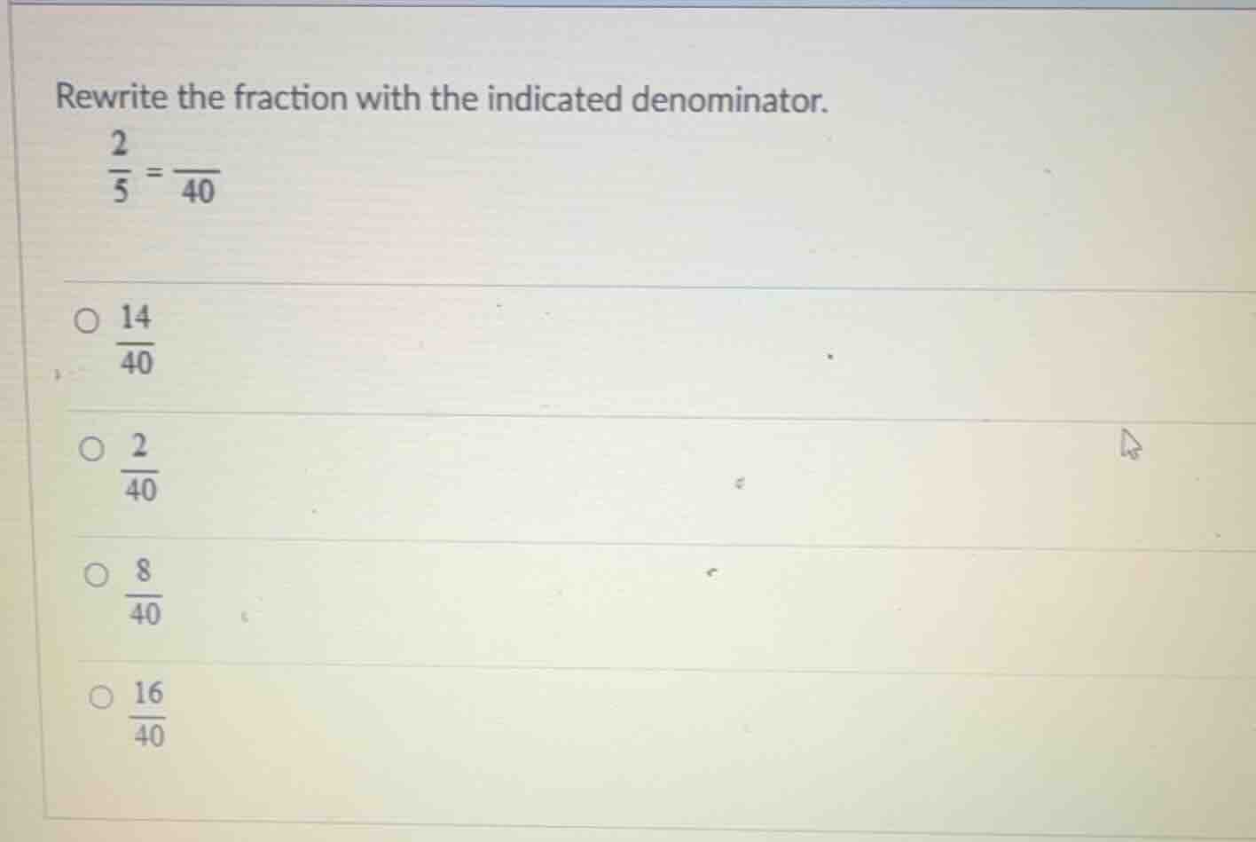 rewrite the fraction with the indicated denominator. \\(\\frac{2}{5} = …