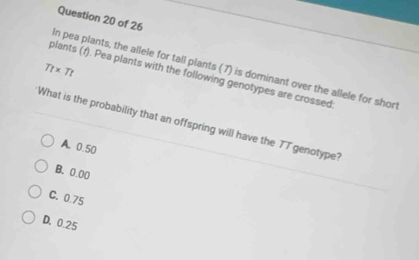 question 20 of 26 in pea plants, the allele for tall plants (t) is domi…