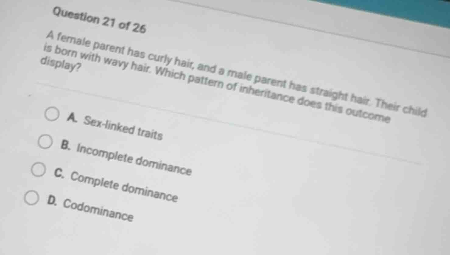 question 21 of 26 a female parent has curly hair, and a male parent has…