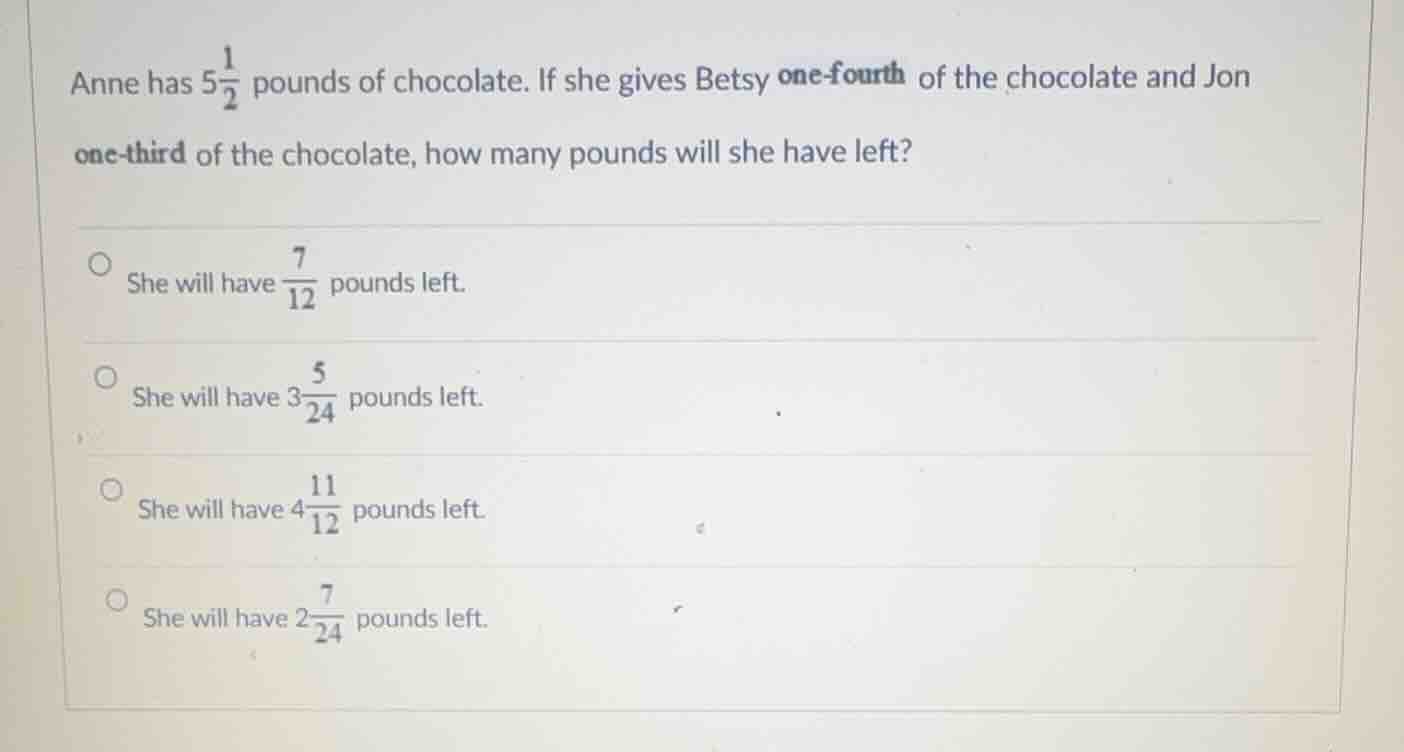 anne has \\(5\\frac{1}{2}\\) pounds of chocolate. if she gives betsy on…