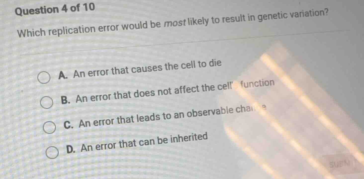 question 4 of 10 which replication error would be most likely to result…