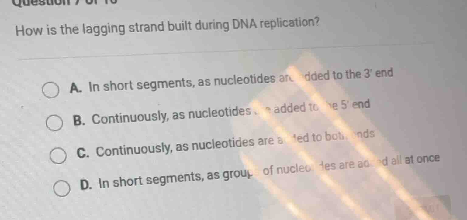how is the lagging strand built during dna replication? a. in short seg…