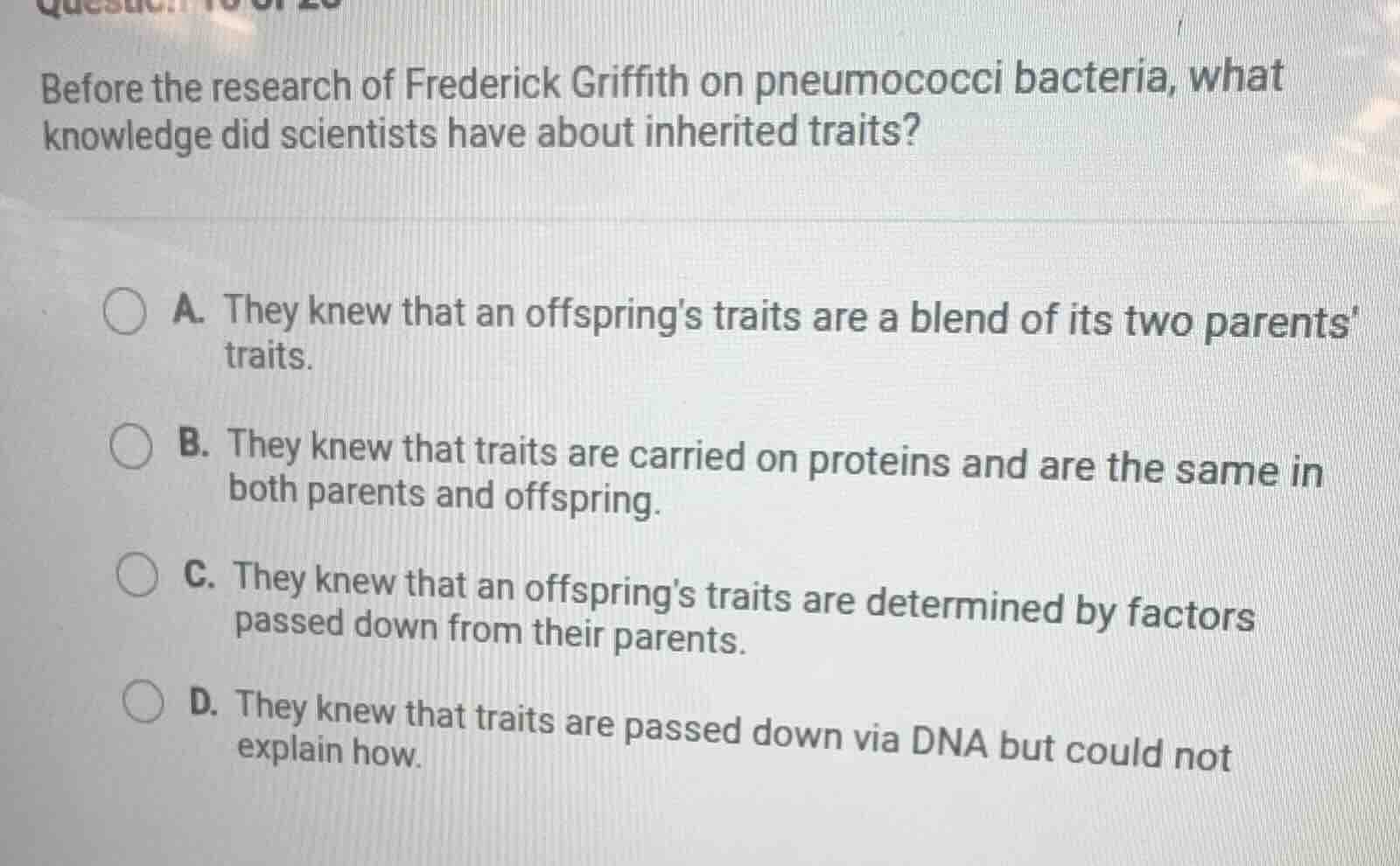 before the research of frederick griffith on pneumococci bacteria, what…