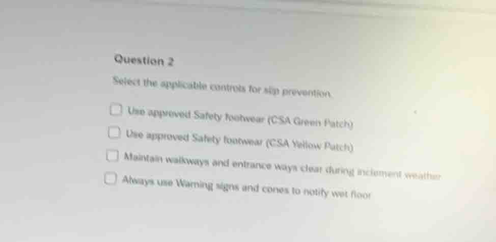 question 2 select the applicable controls for slip prevention. use appr…