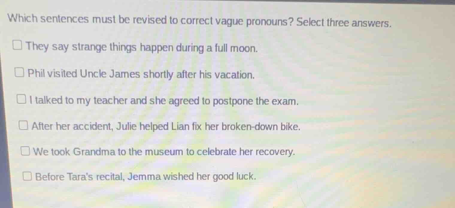 which sentences must be revised to correct vague pronouns? select three…