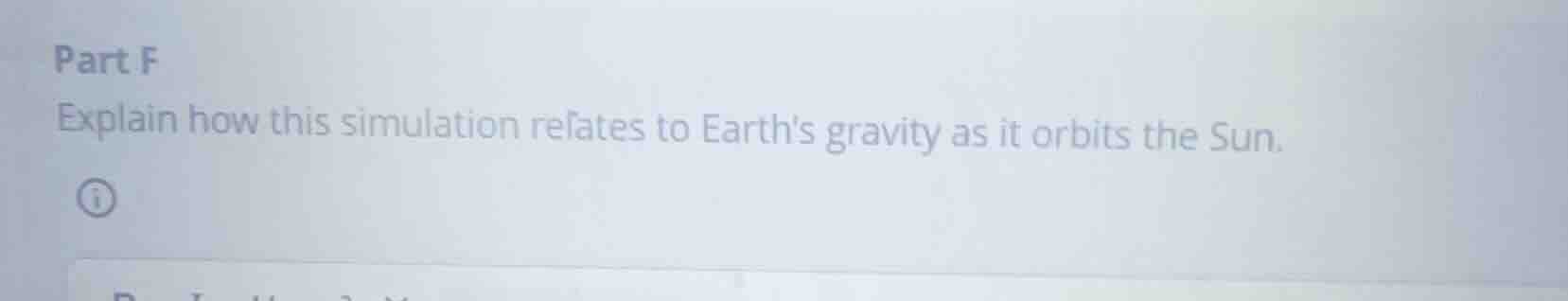 part f explain how this simulation relates to earths gravity as it orbi…