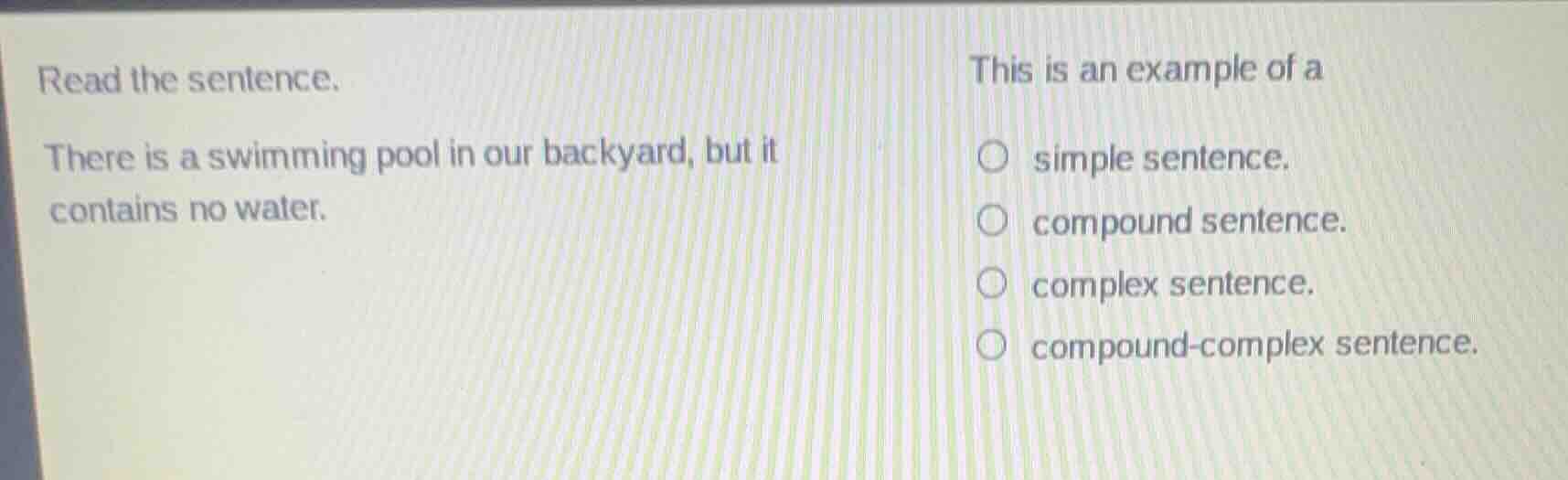 read the sentence. there is a swimming pool in our backyard, but it con…